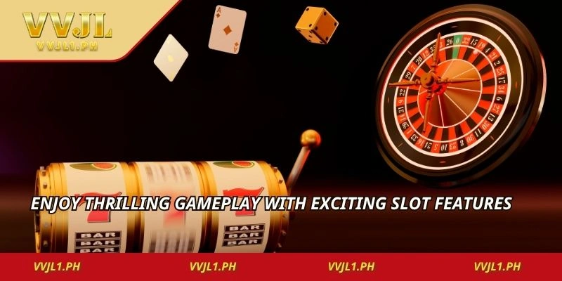 Enjoy thrilling gameplay with exciting slot features