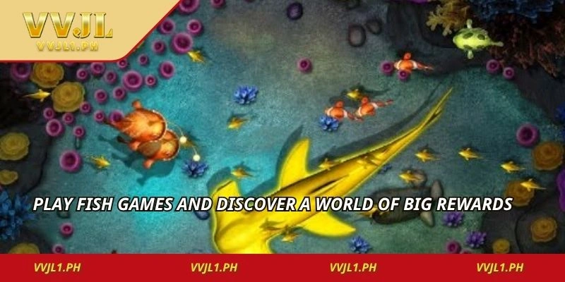 Play Fish Games and discover a world of big rewards