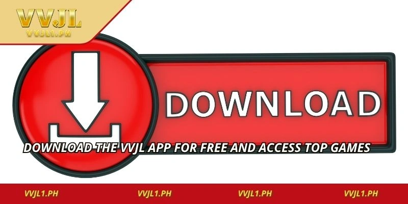 Download the vvjl app for free and access top games