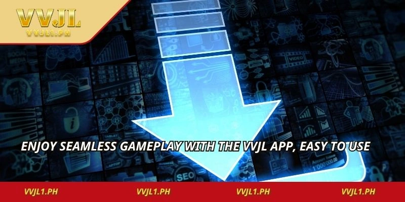 Enjoy seamless gameplay with the vvjl app, easy to use