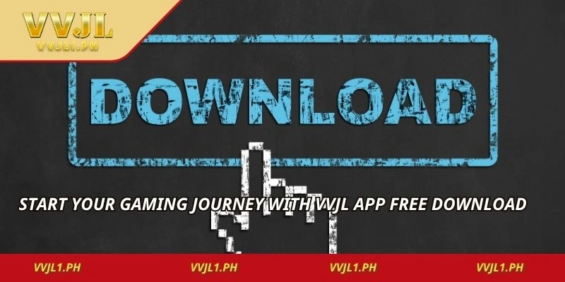 Start your gaming journey with vvjl app free download