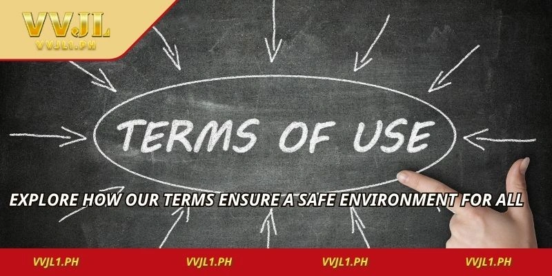 Explore how our terms ensure a safe environment for all