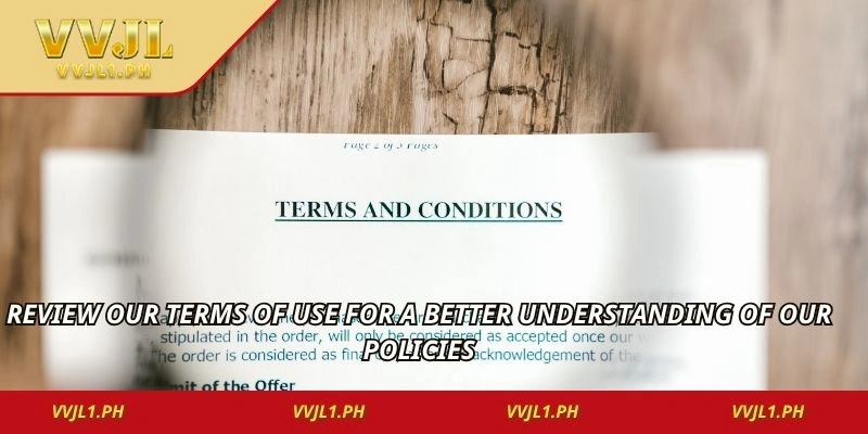 Review our terms of use for a better understanding of our policies