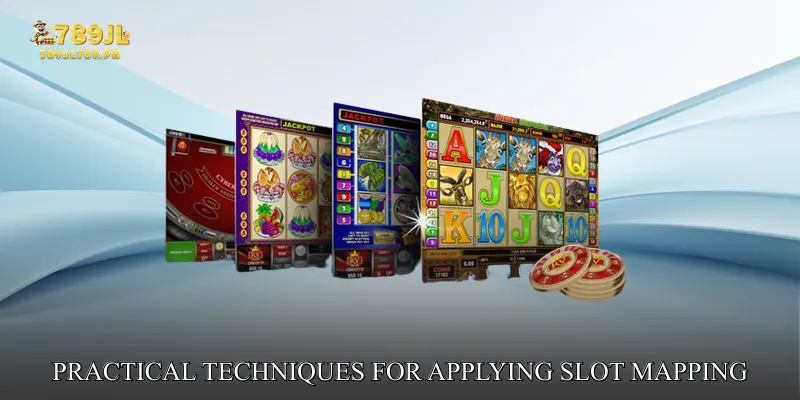 Practical Techniques for Applying Slot Mapping