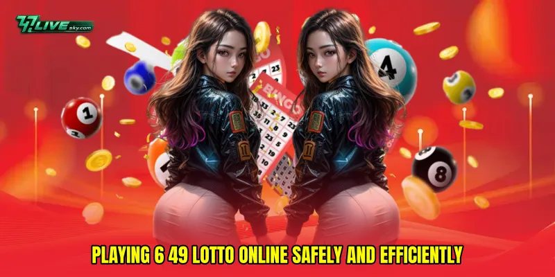 Playing 6 49 lotto Online Safely and Efficiently