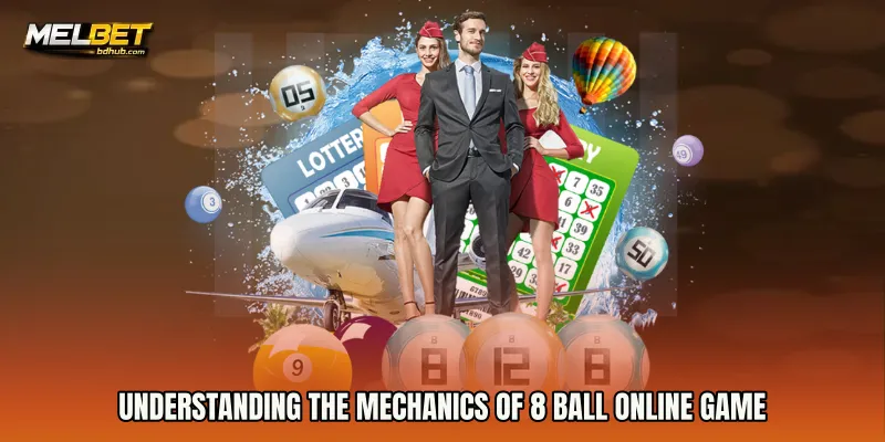 Understanding the mechanics of 8 Ball online game