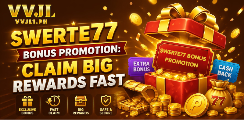 Swerte77 Bonus Promotion: Claim Big Rewards Fast