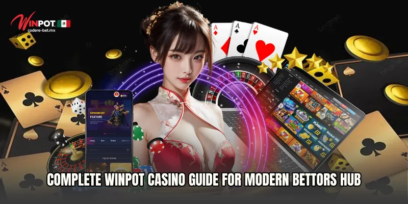 Complete Winpot Casino Guide